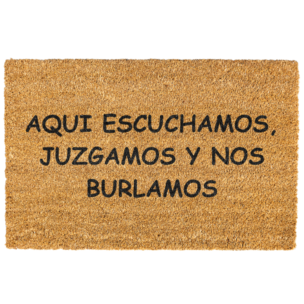 Aqui Escuchamos, Juzgamos Y Nos Burlamos Doormat