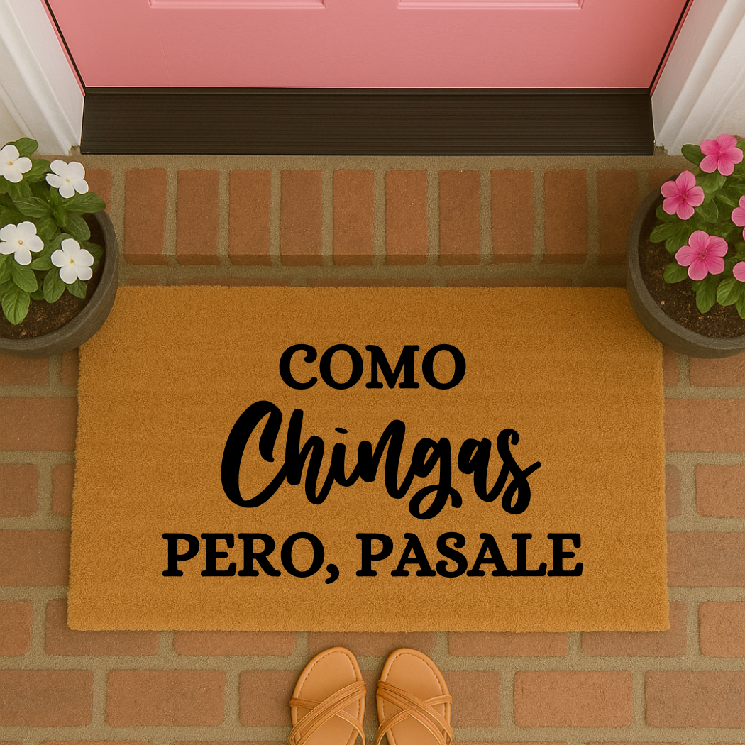 Como Chingas Pero Pasale Doormat