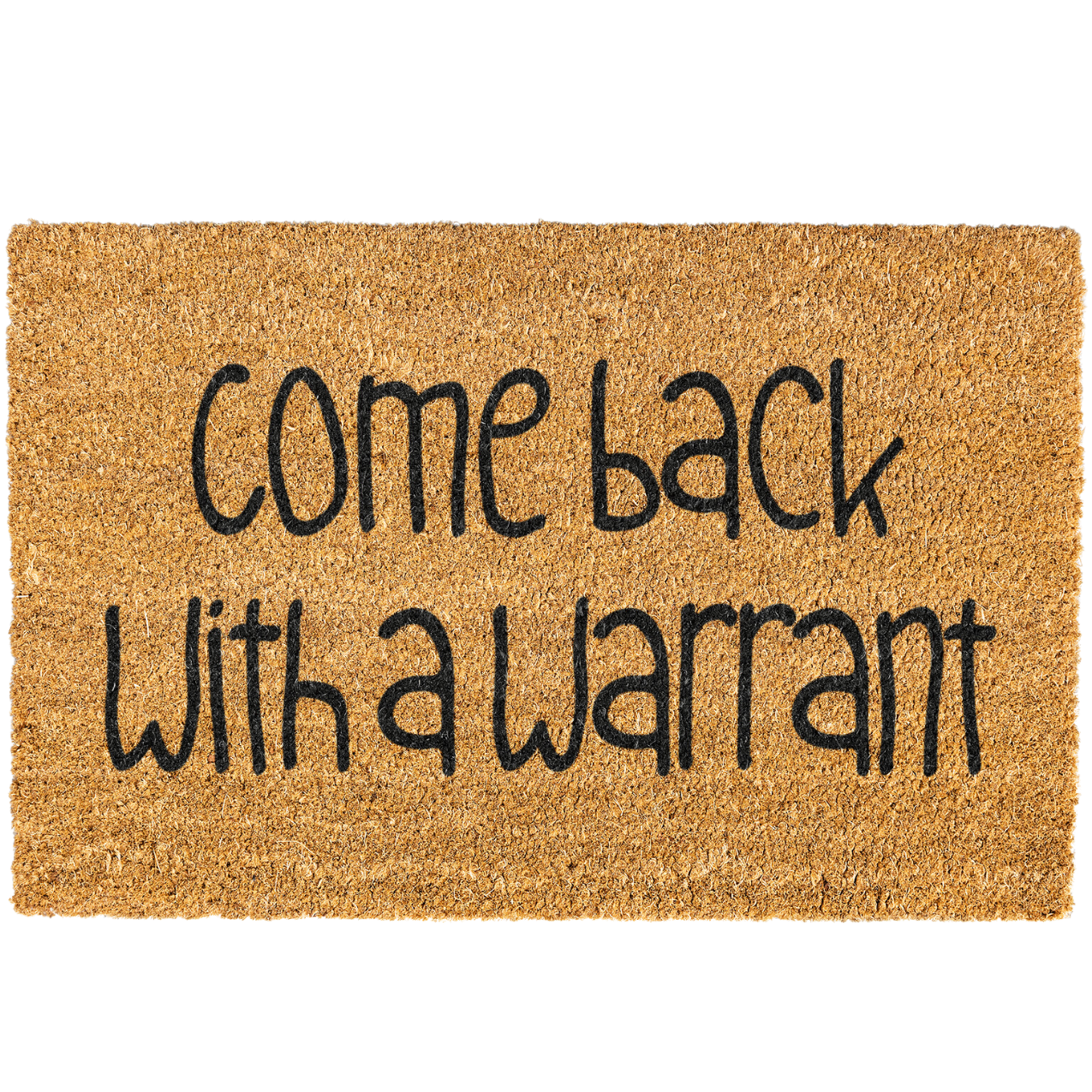 Come Back With A Warrant Doormat