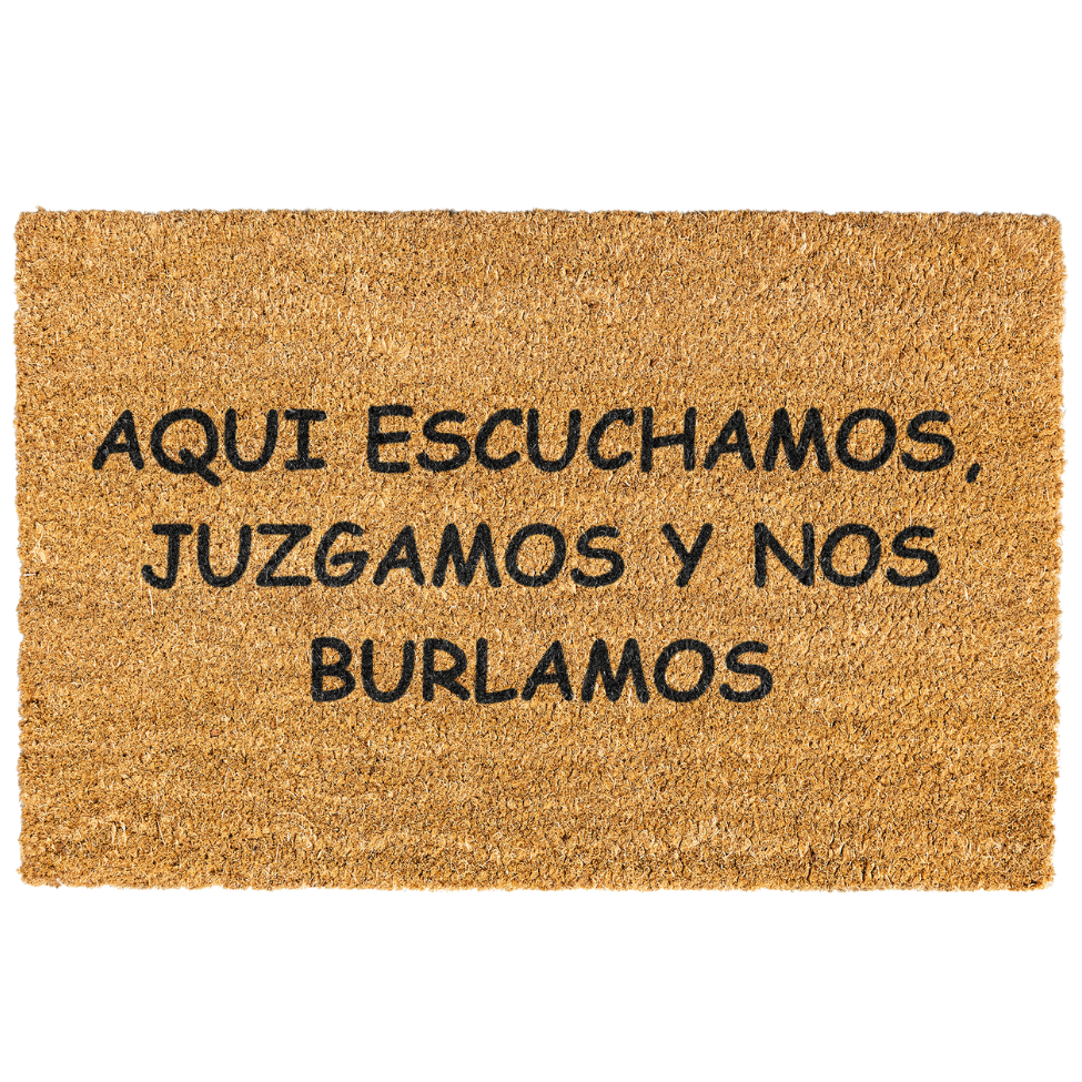 Aqui Escuchamos, Juzgamos Y Nos Burlamos Doormat