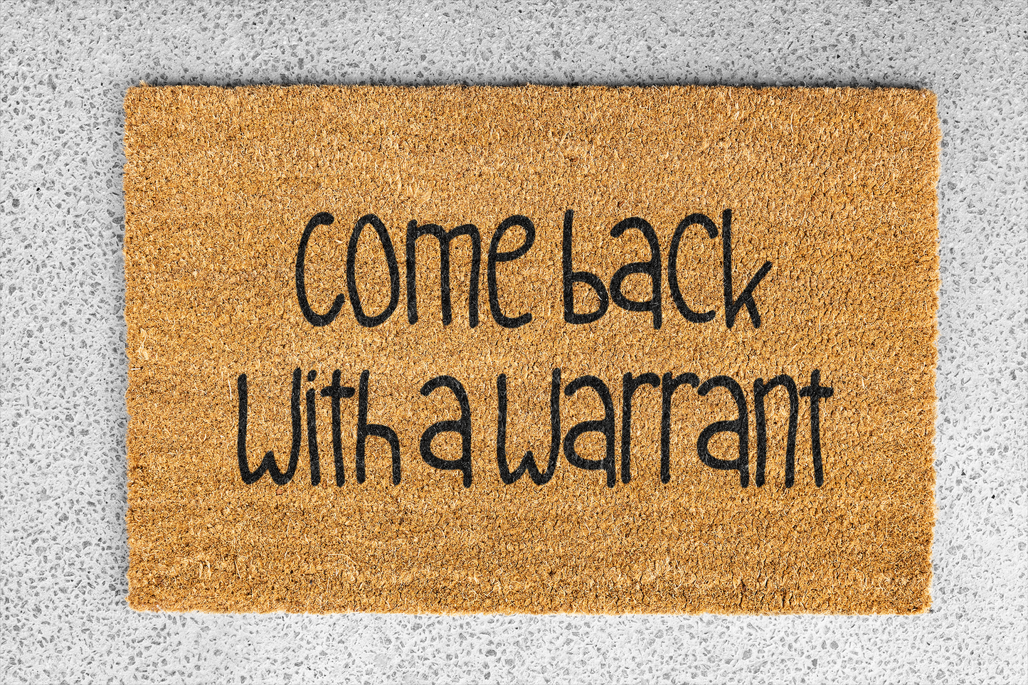 Come Back With A Warrant Doormat