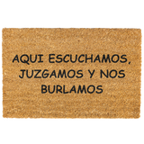 Aqui Escuchamos, Juzgamos Y Nos Burlamos Doormat