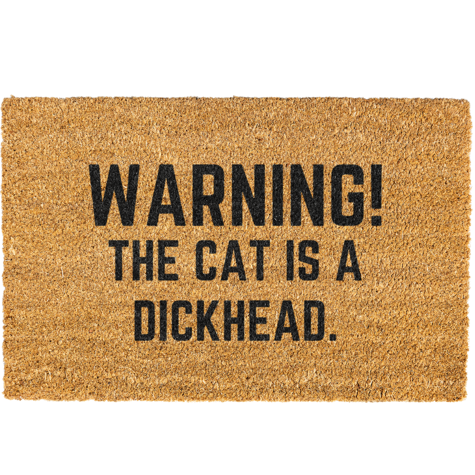 Warning The Cat Is A Dick Head Doormat
