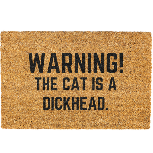 Warning The Cat Is A Dick Head Doormat