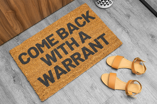 Come Back With A Warrant Doormat